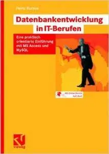 Datenbankentwicklung in IT-Berufen: Eine praktisch orientierte Einführung mit MS Access und MySQL (Repost)
