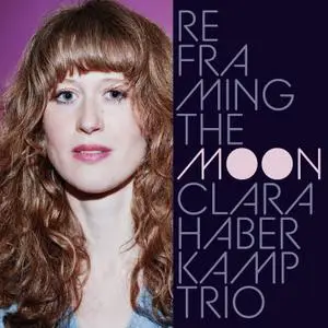 Clara Haberkamp Trio - Reframing the Moon (2021) [Official Digital Download 24/96]