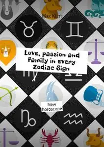 «Love, passion and family in every Zodiac Sign» by Max Klim