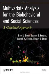 Multivariate Analysis for the Biobehavioral and Social Sciences: A Graphical Approach