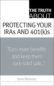 The Truth About Protecting Your IRAs and 401(k)s (repost)