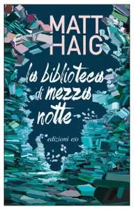 Matt Haig - La biblioteca di mezzanotte