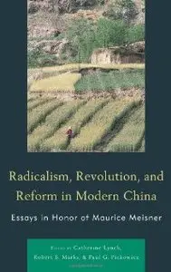 Radicalism, Revolution, and Reform in Modern China: Essays in Honor of Maurice Meisner (AsiaWorld) (repost)