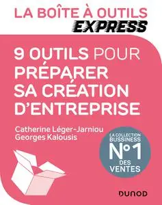 Catherine Léger-Jarniou, Georges Kalousis, "La boîte à outils express - 9 outils pour préparer sa création d'entreprise"