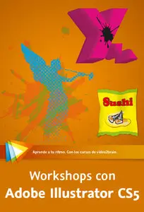Workshops con Adobe Illustrator CS5 Ejemplos prácticos
