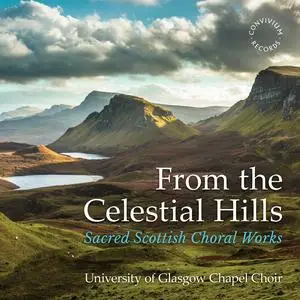 University of Glasgow Chapel Choir - From the Celestial Hills (2024) [Official Digital Download 24/96]