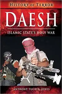 Daesh: Islamic State’s Holy War