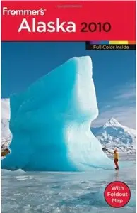 Frommer's Alaska 2010 (Frommer's Color Complete) by Charles P. Wohlforth [Repost]