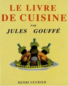 Jules Gouffé, "Le livre de cuisine"
