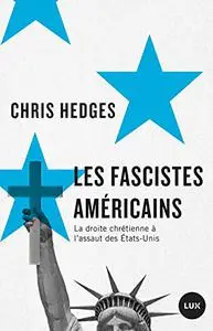 Les fascistes américains: La droite chrétienne à l’assaut des États-Unis