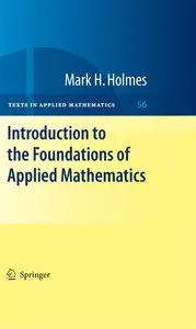 Introduction to the Foundations of Applied Mathematics (Texts in Applied Mathematics) (Repost)