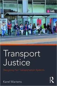 Transport Justice: Designing fair transportation systems