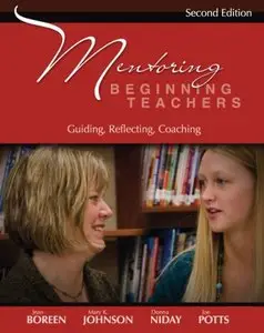 Mentoring Beginning Teachers, Second Edition: Guiding, Reflecting, Coaching