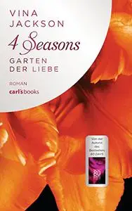 4 Seasons - Garten der Liebe: Roman Band 4