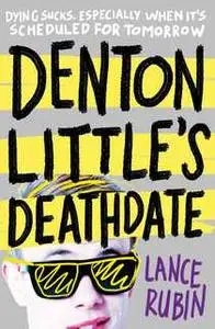 «Denton Little's Deathdate» by Lance Rubin