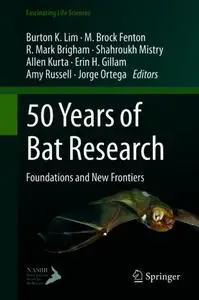 50 Years of Bat Research: Foundations and New Frontiers