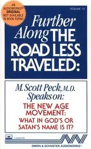 «Further Along the Road Less Traveled: The New Age Movement: What in God's or Satan's Name is It?» by M. Scott Peck