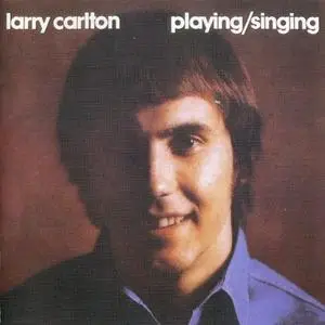 Larry Carlton - Playing Singing (1973)