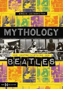 Ersin Leibowitch, "Mythology : Une contre-histoire des Beatles"