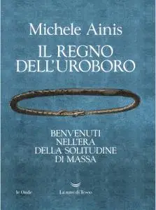 Michele Ainis - Il regno dell’uroboro