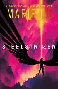 Marie Lu, "Steelstriker"