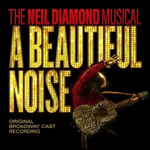A Beautiful Noise Original Broadway Cast - A Beautiful Noise, The Neil Diamond Musical (2022)