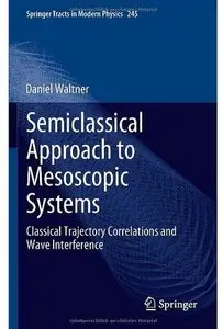 Semiclassical Approach to Mesoscopic Systems: Classical Trajectory Correlations and Wave Interference [Repost]