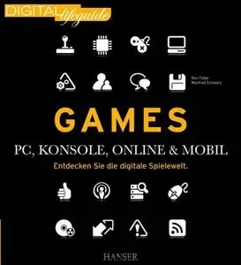 Games - PC, Konsole, online & mobil: Entdecken Sie die digitale Spielewelt (Repost)