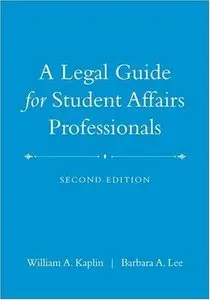 A Legal Guide for Student Affairs Professionals, 2nd Edition (repost)