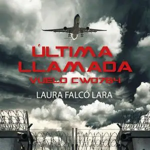 «Última llamada. Vuelo CW0764» by Laura Falcó