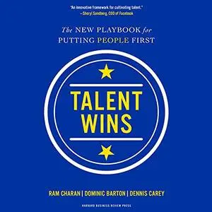 Talent Wins: The New Playbook for Putting People First [Audiobook]