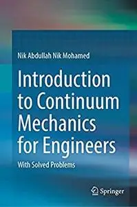 Introduction to Continuum Mechanics for Engineers: With Solved Problems
