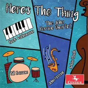 The John Perrine Quartet - Here's the Thing (2018)
