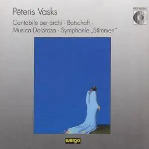 Pēteris Vasks - Cantabile per archi · Botschaft · Musica Dolorosa · Symphonie · 'Stimmen' (1993)