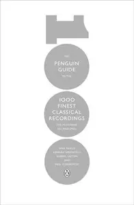 The Penguin Guide to the 1000 Finest Classical Recordings: The Must-Have CDs and DVDs