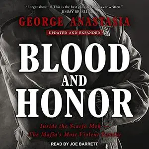 Blood and Honor: Inside the Scarfo Mob - The Mafia's Most Violent Family [Audiobook]