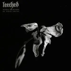 Leeched - To Dull The Blades Of Your Abuse (2020) {Prosthetic}