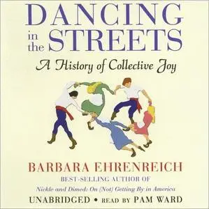 Dancing in the Streets: A History of Collective Joy [Audiobook]