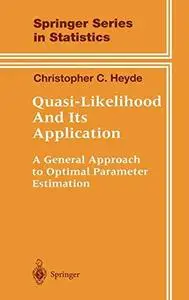 Quasi-Likelihood and Its Application: A General Approach to Optimal Parameter Estimation (Springer Series in Statistics)