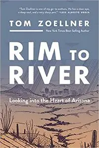 Rim to River: Looking into the Heart of Arizona