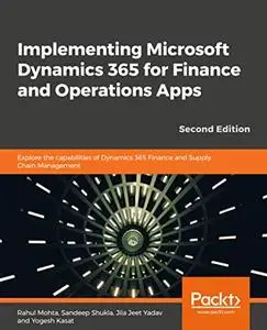 Implementing Microsoft Dynamics 365 for Finance and Operations Apps - Second Edition