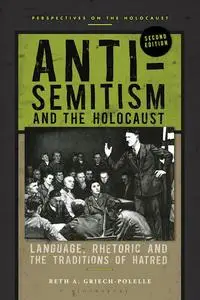 Anti-Semitism and the Holocaust: Language, Rhetoric and the Traditions of Hatred, 2nd Edition