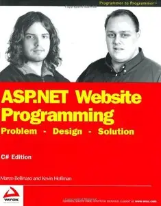ASP.NET Website Programming: Problem - Design - Solution, C# Edition (Programmer to Programmer) by Marco Bellinaso