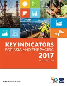 «Key Indicators for Asia and the Pacific 2017» by Asian Development Bank