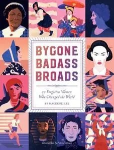 «Bygone Badass Broads» by Mackenzi Lee