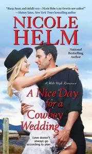 «A Nice Day for a Cowboy Wedding» by Nicole Helm