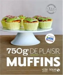 Muffins : 750 grammes de plaisir