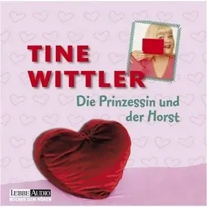 Tine Wittler - Die Prinzessin und der Horst