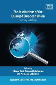 The Institutions of the Enlarged European Union: Change and Continuity