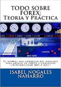 Todo Sobre Forex: Teoría y Práctica